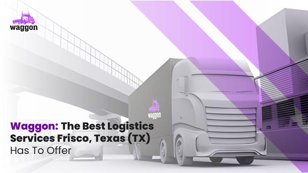 Frisco logistics services