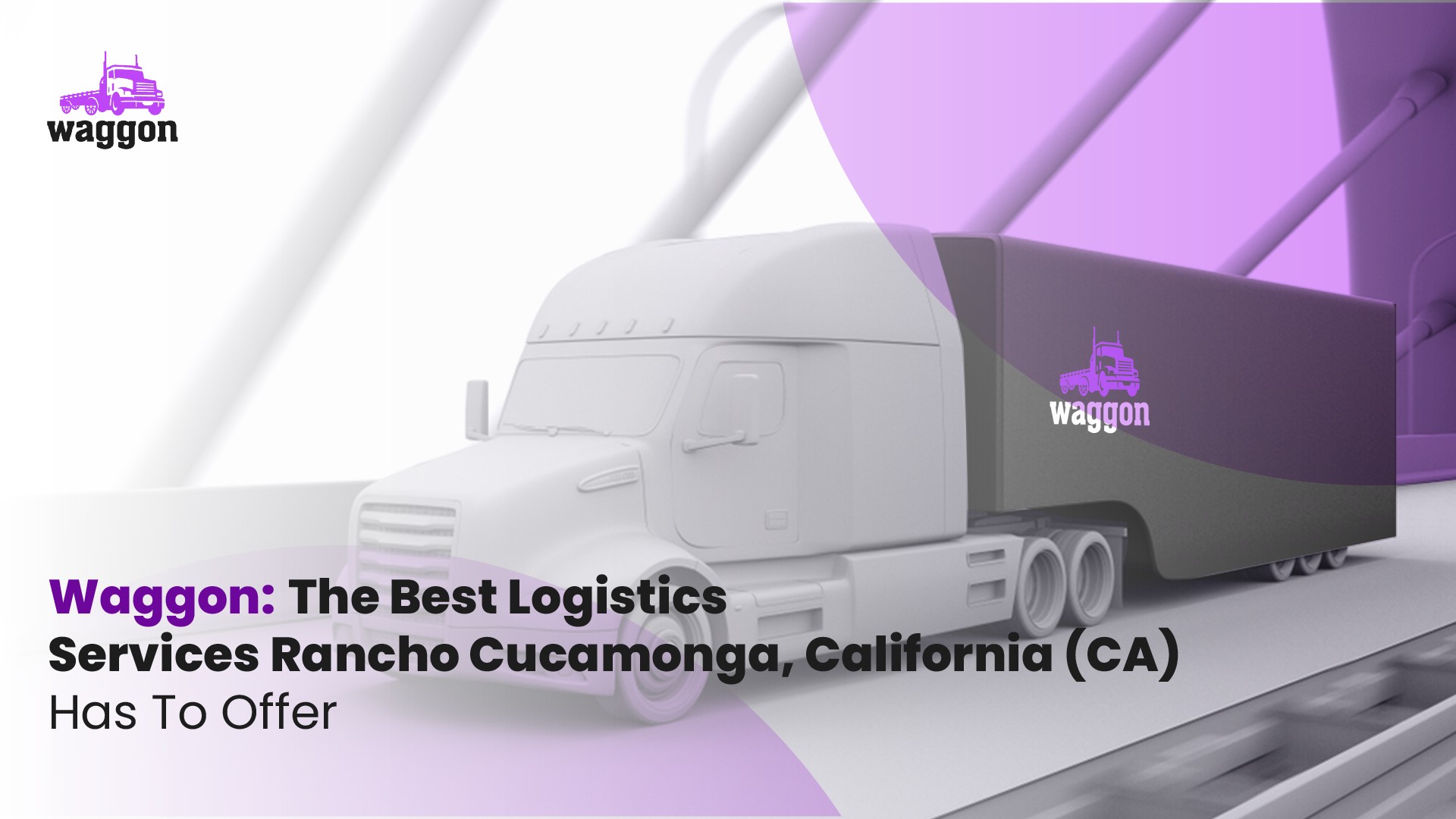 Waggon: The Best Logistics Services Rancho Cucamonga, California (CA) Has To Offer