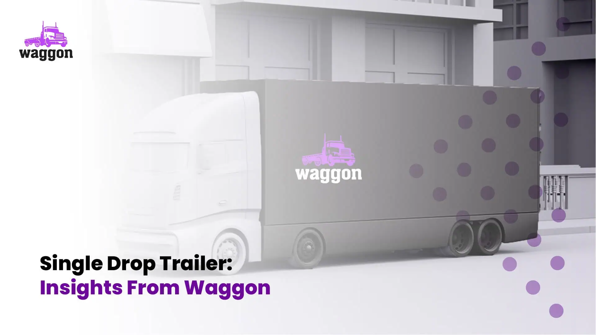 Single Drop Trailer - The Waggon Freight Dictionary1