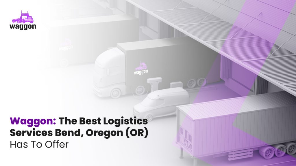 Bend logistics services