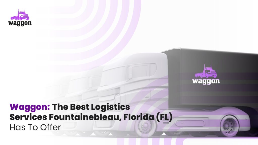 Fountainebleau logistics services