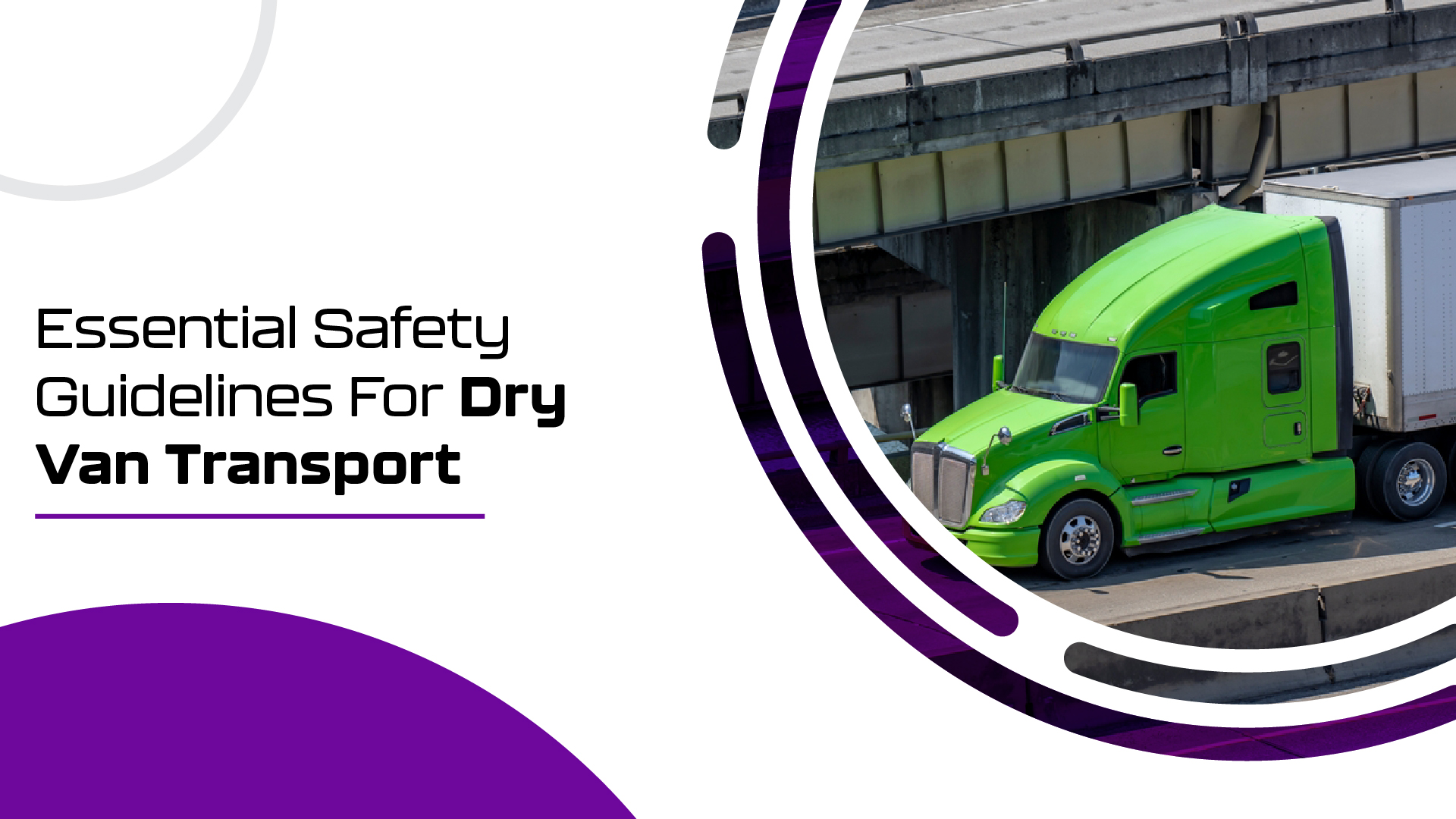 Essential Safety Guidelines for Dry Van Transport