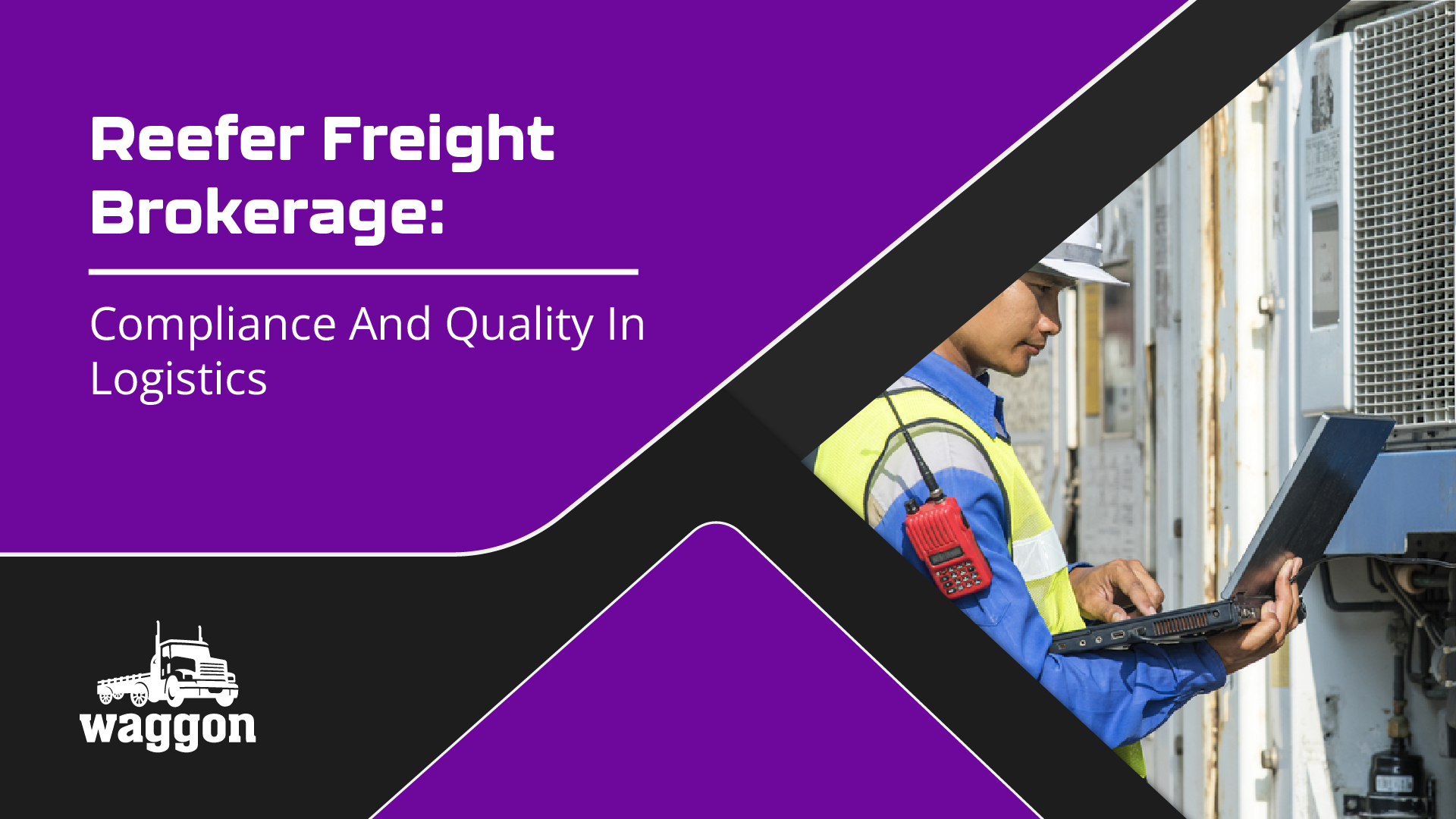 Reefer Freight Brokerage: Compliance and Quality in Logistics