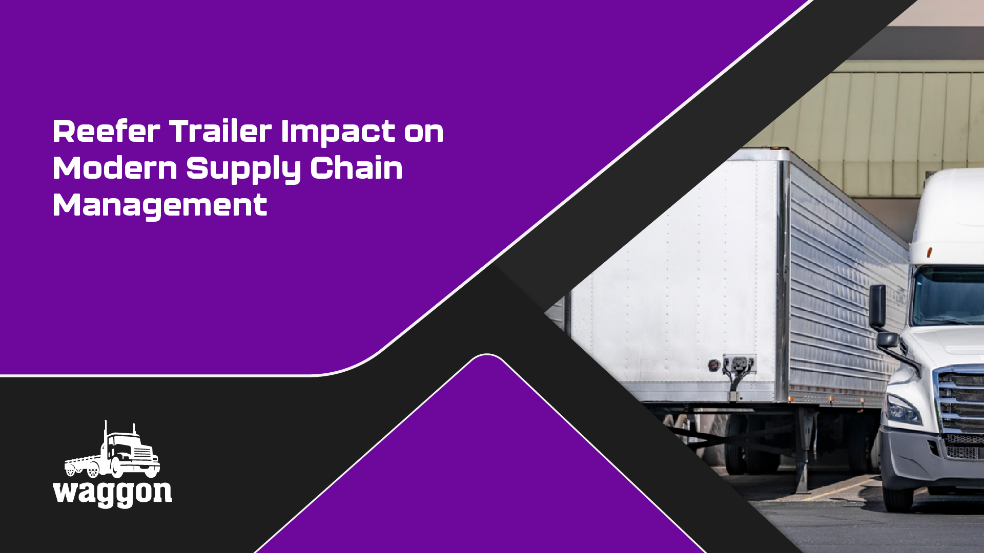 Waggon Reefer Trailer Impact on Modern Supply Chain Management