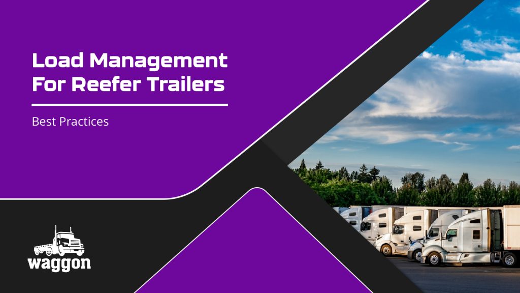 Load Management For Reefer Trailers - Best Practices 9 Load management for reefer trailers - best practices