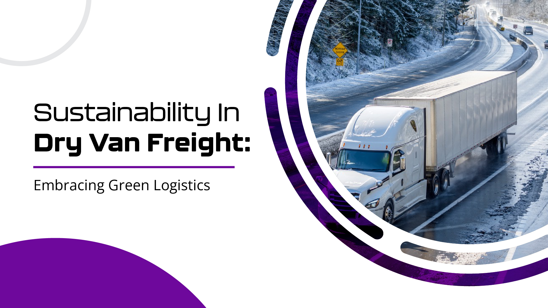 Sustainability In Dry Van Freight: Embracing Green Logistics