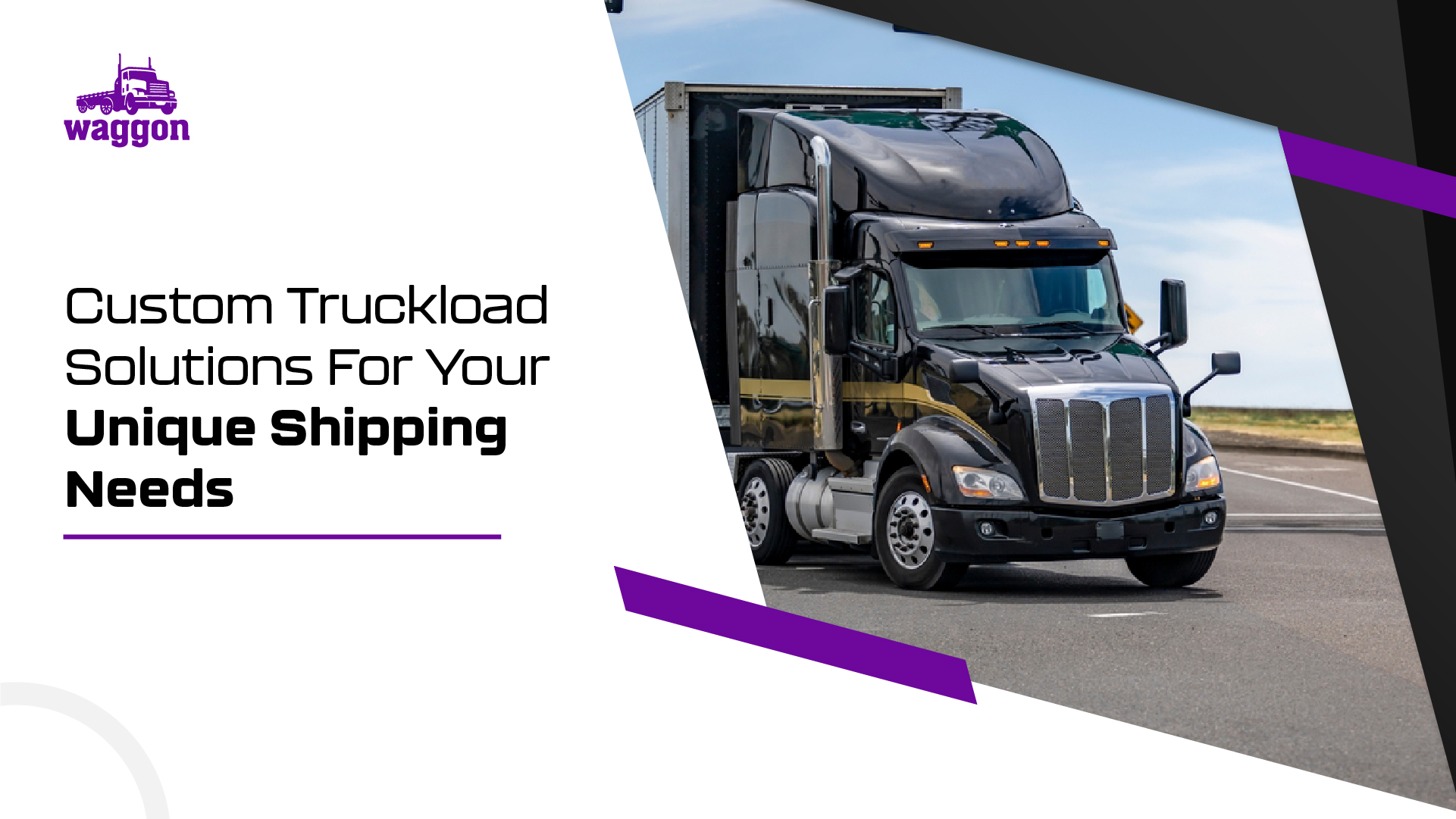 Custom Truckload Solutions for Your Unique Needs