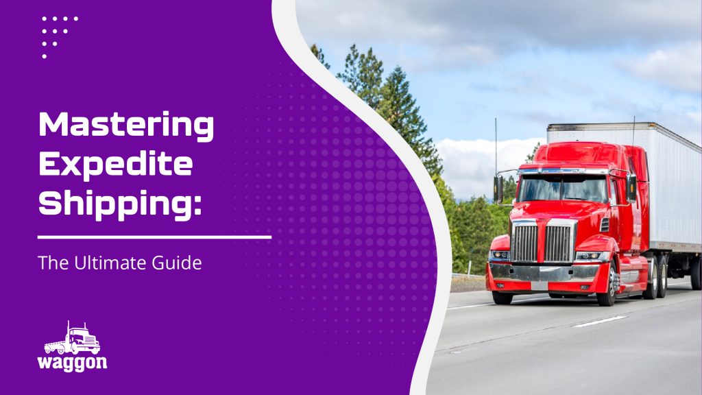 Mastering Expedite Shipping Regulations: The Ultimate Guide 3 Waggon eco friendly expedited freight innovating with green solutions1